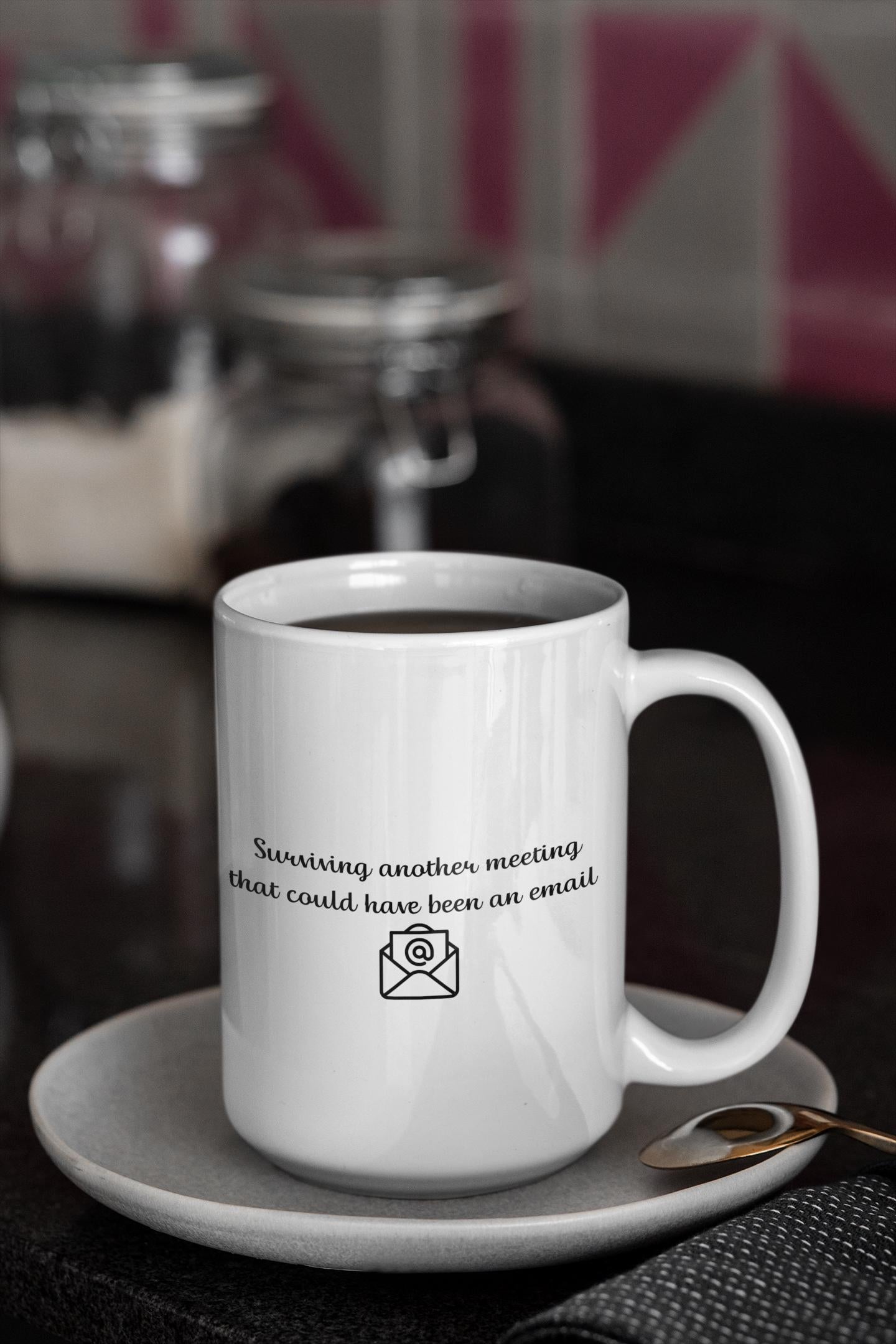 Sassy Office Coffee Mug | Ceramic Quote Cup (11oz or 15oz) | Fun gift for the office.